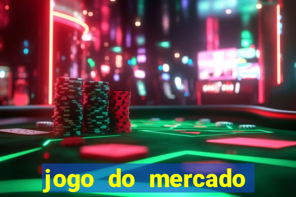 jogo do mercado com dinheiro infinito